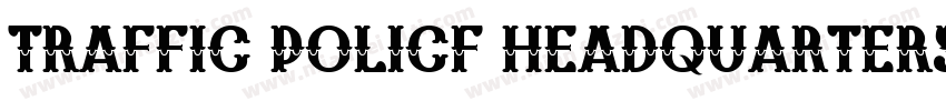 TRAFFIC POLICF HEADQUARTERS OF字体转换